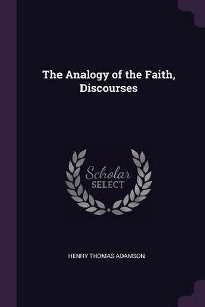 The Analogy of the Faith, Discourses