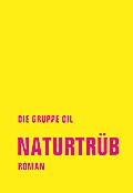 Naturtrüb: Roman