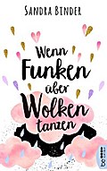 Wenn Funken über Wolken tanzen