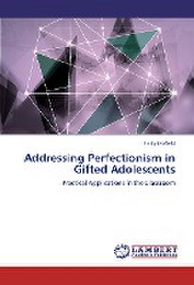 Addressing Perfectionism in Gifted Adolescents