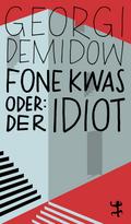 Fone Kwas oder: Der Idiot