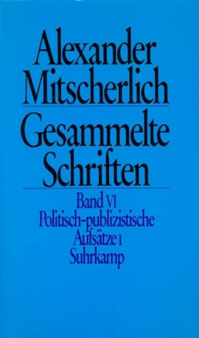 Gesammelte Schriften, 10 Bde. Politisch-publizistische Aufsätze. Tl.1