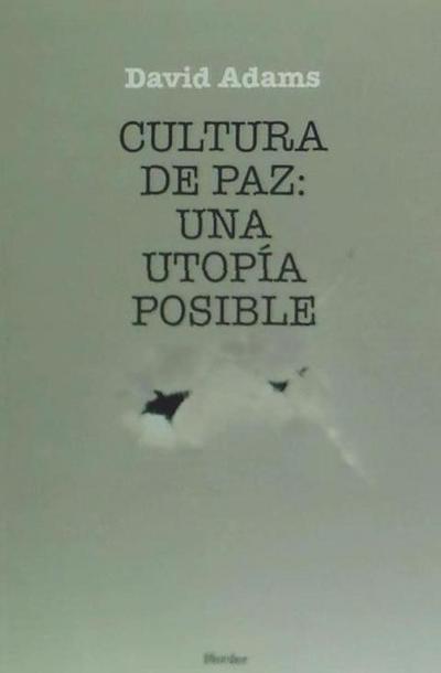 Cultura de paz : una utopía posible