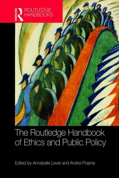 The Routledge Handbook of Ethics and Public Policy