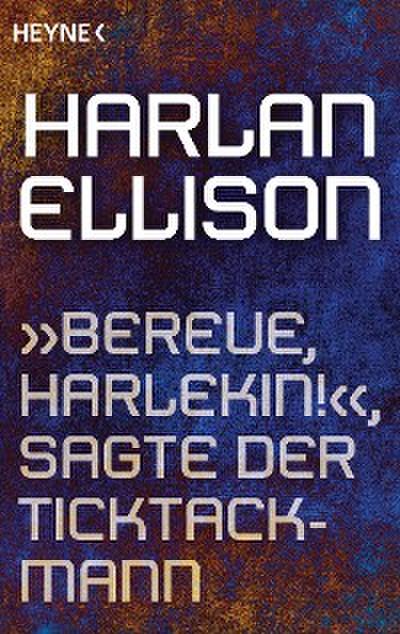 „Bereue, Harlekin!“, sagte der Ticktackmann