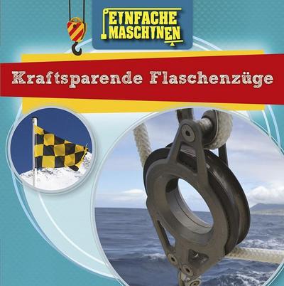 Einfache Maschinen - Kraftsparende Flaschenzüge
