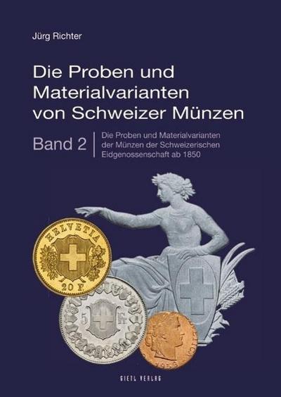 Die Proben und Materialvarianten von Schweizer Münzen. Bd.2