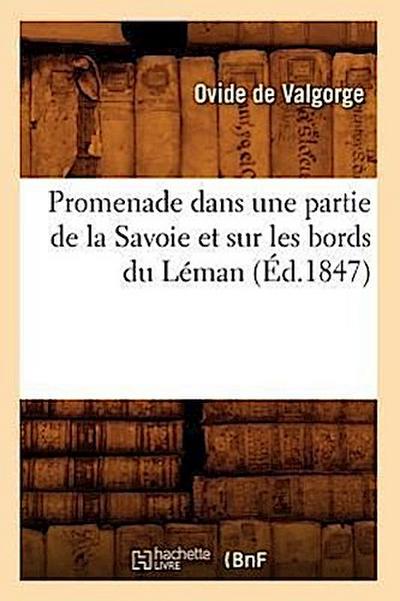 Promenade Dans Une Partie de la Savoie Et Sur Les Bords Du Léman (Éd.1847)