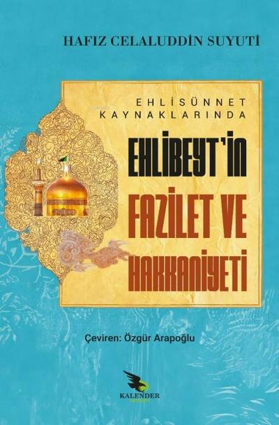Ehli Sünnet Kaynaklarinda Ehlibeytin Fazilet ve Hakkaniyeti