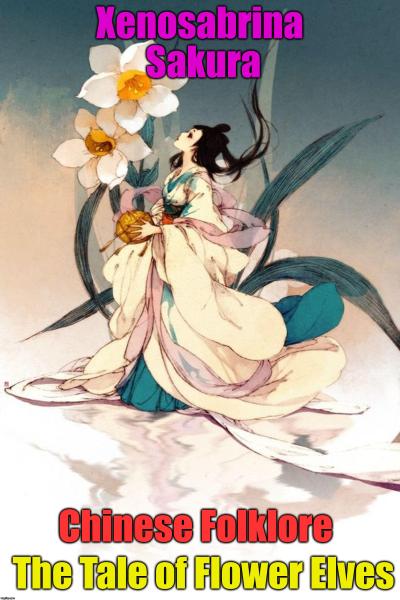 Chinese Folklore The Tale of Flower Elves