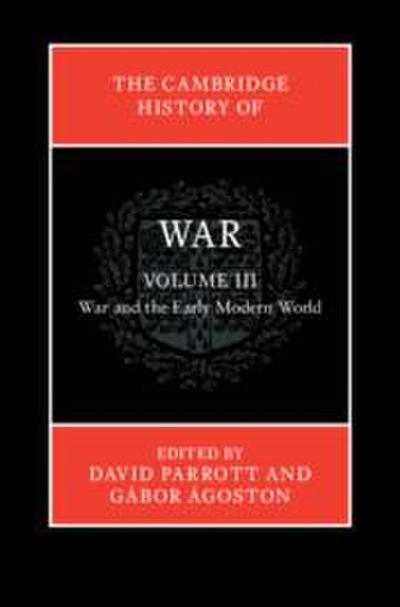 The Cambridge History of War: Volume 3, War and the Early Modern World