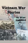 Vietnam War Stories by Air Force reporter Mike Shepherd