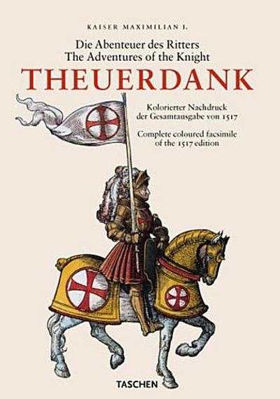 Die Abenteuer des Ritters Theuerdank. The Adventures of the Knight Theuerdank