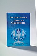 Der Matrix-Mensch - Leitbild zur Gesundheit
