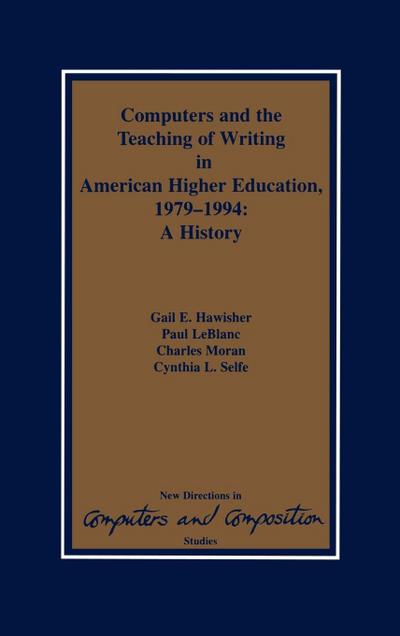 Computers and the Teaching of Writing in American Higher Education, 1979-1994