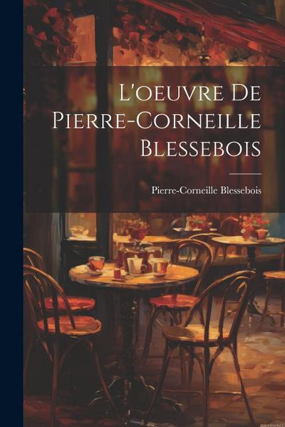 L’oeuvre de Pierre-Corneille Blessebois
