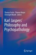 Karl Jaspers Philosophy and Psychopathology