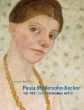 Paula Modersohn-Becker: The First Modern Woman Artist
