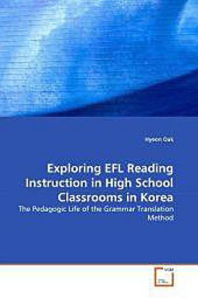Exploring EFL Reading Instruction in High School Classrooms in Korea