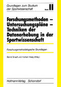 Forschungsmethoden - Untersuchungspläne - Techniken der Datenerhebung in der Sportwissenschaft