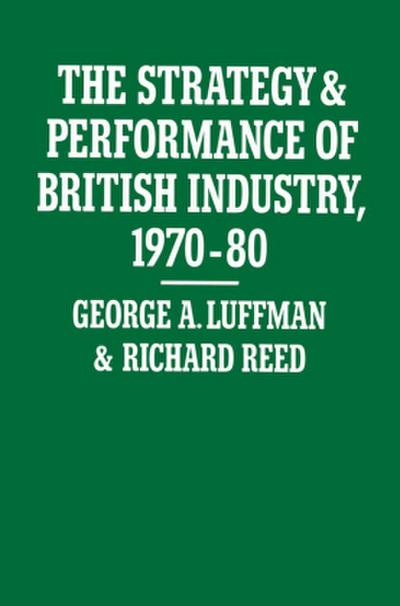 The Strategy and Performance of British Industry, 1970-80