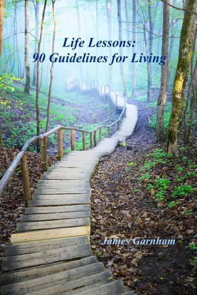 Life Lessons: 90 Guidelines for Living