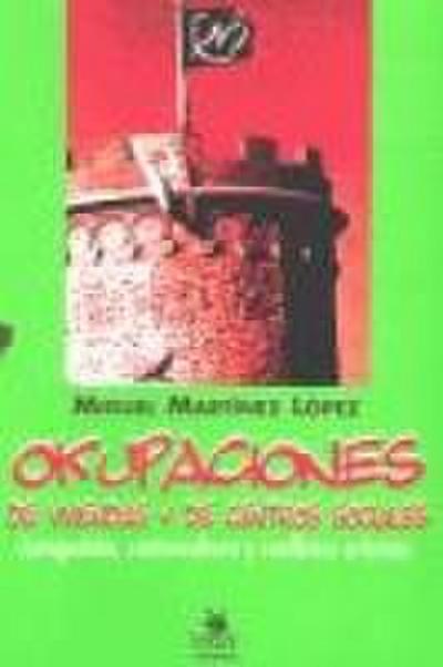 Okupaciones de viviendas y de centros sociales : autogestión, contracultura y conflictos urbanos