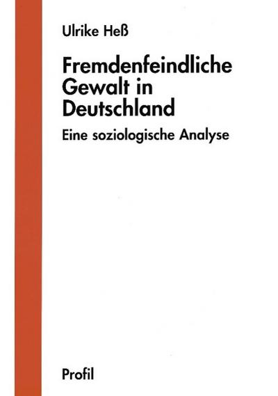 Heß, U: Fremdenfeindliche Gewalt in Deutschland