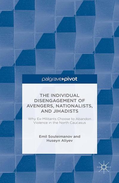 The Individual Disengagement of Avengers, Nationalists, and Jihadists