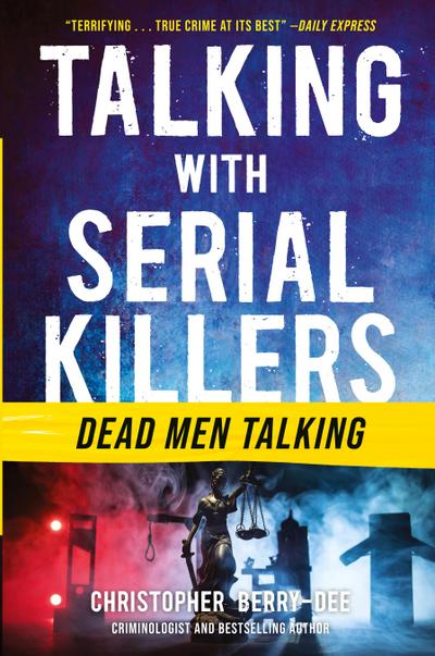 Talking with Serial Killers: Dead Men Talking
