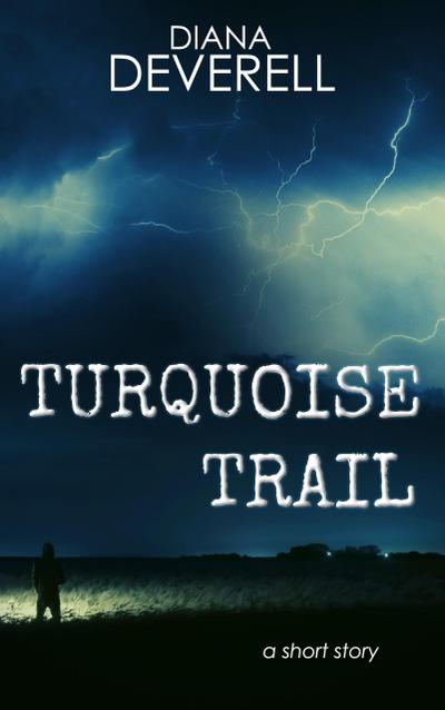 Turquoise Trail: A Short Story