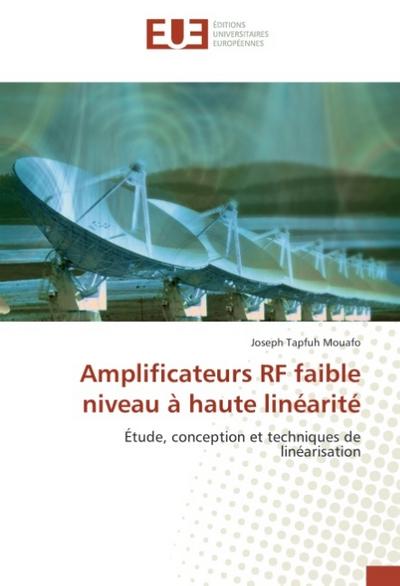 Amplificateurs RF faible niveau à haute linéarité - Joseph Tapfuh Mouafo