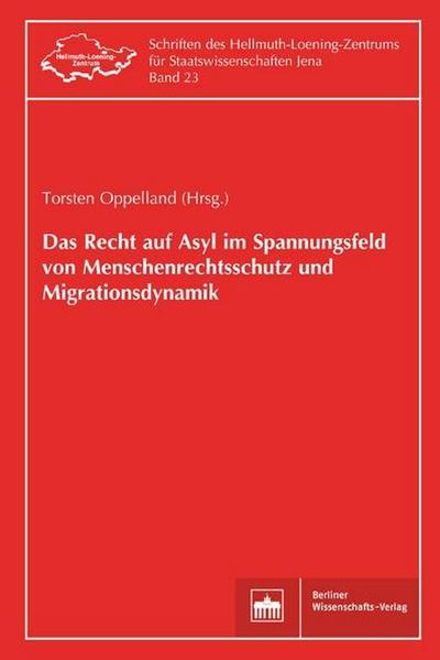 Das Recht auf Asyl im Spannungsfeld von Menschenrechtsschutz und Migrationsdynamik