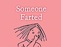Someone Farted