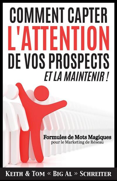 Comment Capter L’Attention de Vos Prospects et La Maintenir !
