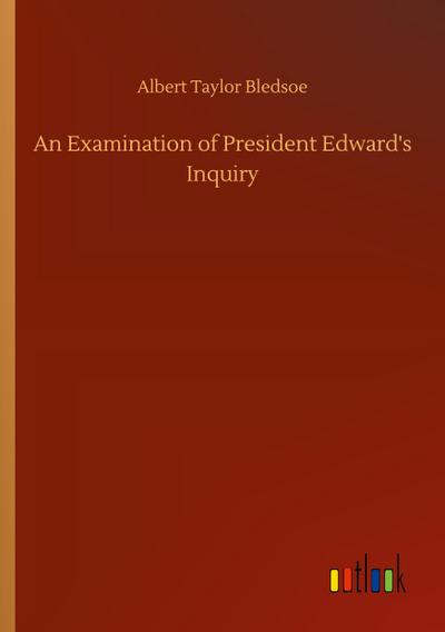 An Examination of President Edward’s Inquiry