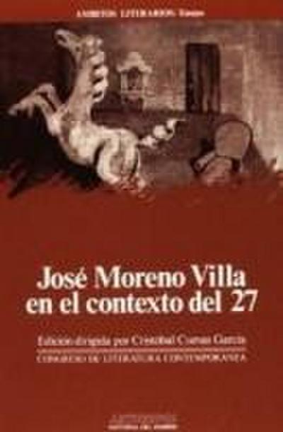 José Moreno Villa en el contexto del 27