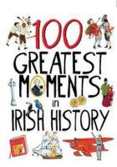 100 Greatest Moments in Irish History