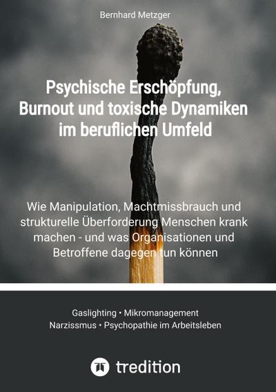 Psychische Erschöpfung, Burnout und toxische Dynamiken im beruflichen Umfeld