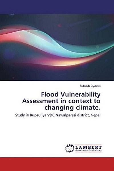 Flood Vulnerability Assessment in context to changing climate.
