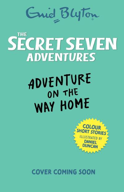 The Secret Seven Adventures: Adventure on the Way Home