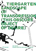 Tiergarten, Landscape of Transgression