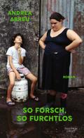 Abreu, So forsch, so furchtlos