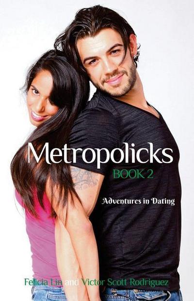 Metropolicks Book 2: Adventures in Dating