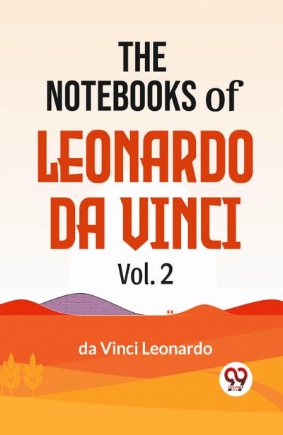 The Notebooks Of Leonardo Da Vinci Vol. 2