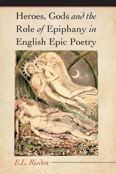 Heroes, Gods and the Role of Epiphany in English Epic Poetry