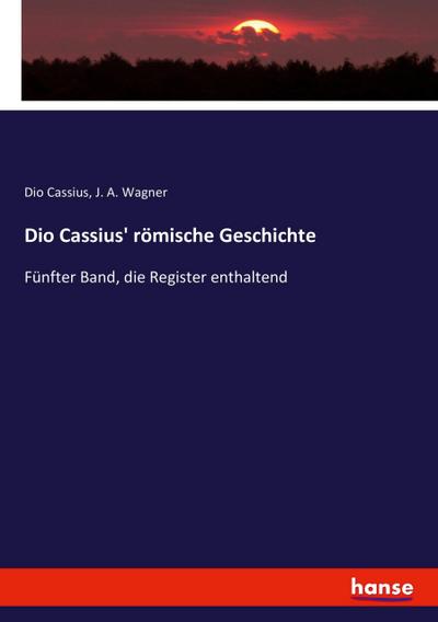 Dio Cassius’ römische Geschichte