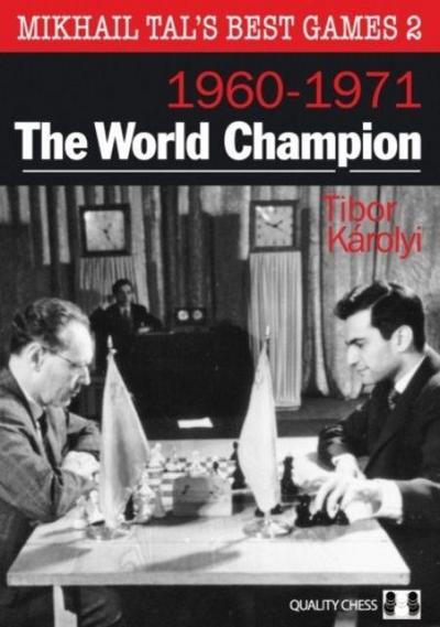 Mikhail Tal’s Best Games 2 - The World Champion