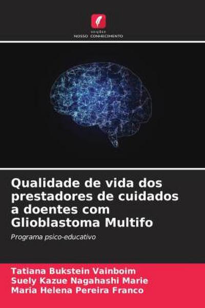 Qualidade de vida dos prestadores de cuidados a doentes com Glioblastoma Multifo