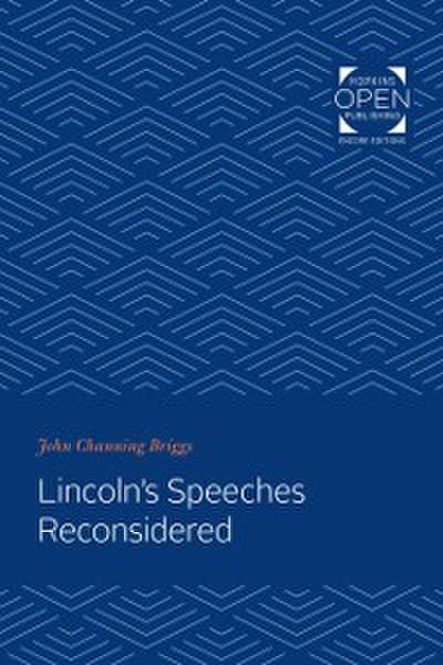 Lincoln’s Speeches Reconsidered